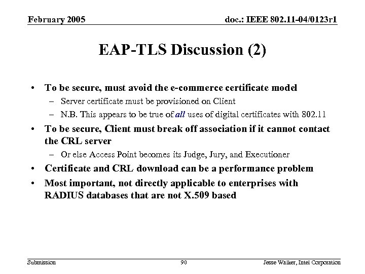 February 2005 doc. : IEEE 802. 11 -04/0123 r 1 EAP-TLS Discussion (2) •