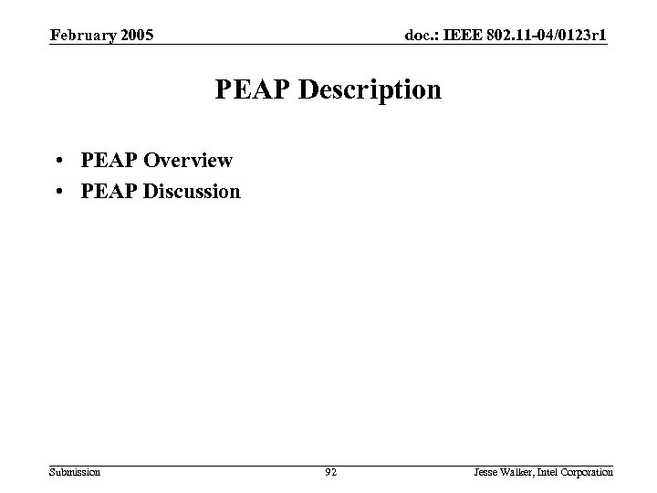 February 2005 doc. : IEEE 802. 11 -04/0123 r 1 PEAP Description • PEAP