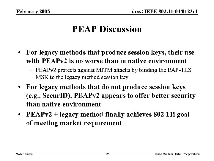 February 2005 doc. : IEEE 802. 11 -04/0123 r 1 PEAP Discussion • For