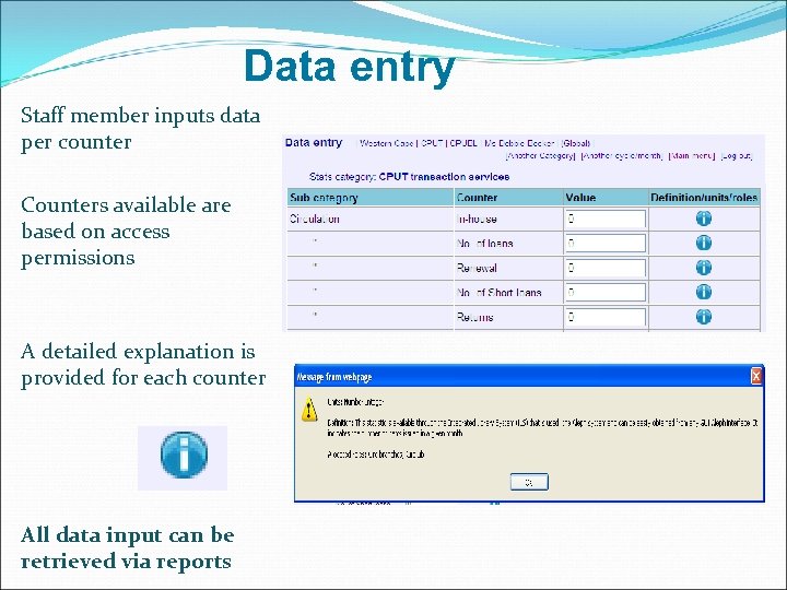 Data entry Staff member inputs data per counter Counters available are based on access