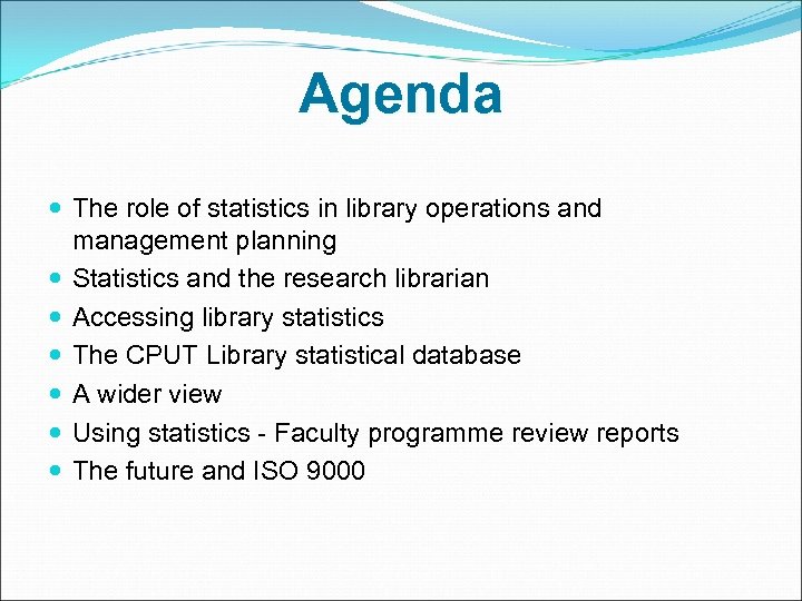 Agenda The role of statistics in library operations and management planning Statistics and the