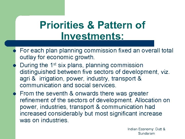 Priorities & Pattern of Investments: l l l For each planning commission fixed an