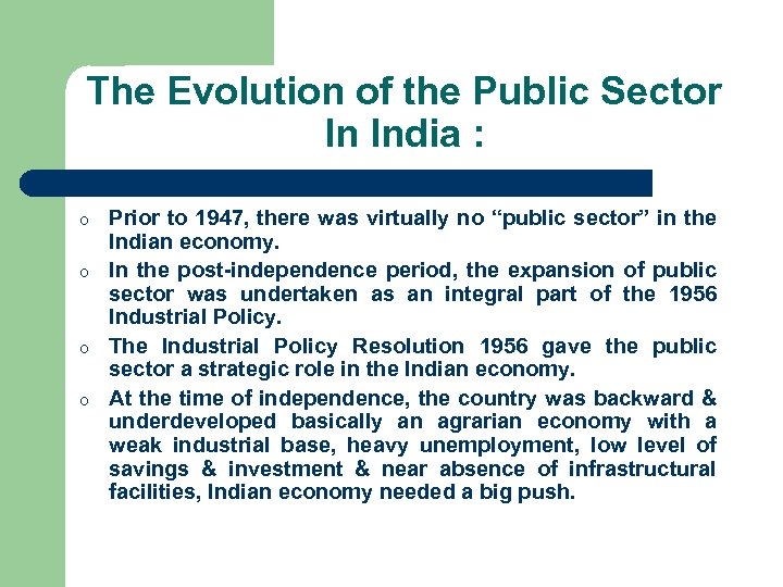 The Evolution of the Public Sector In India : o o Prior to 1947,
