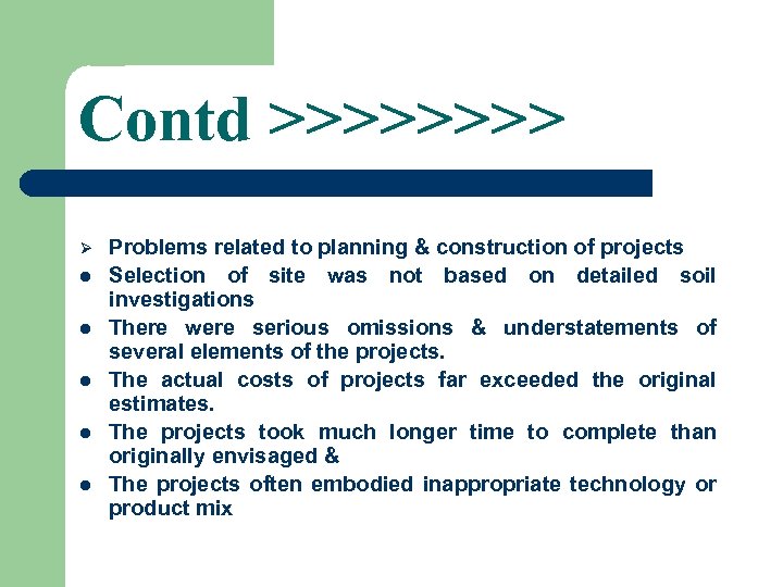 Contd >>>> Ø l l l Problems related to planning & construction of projects