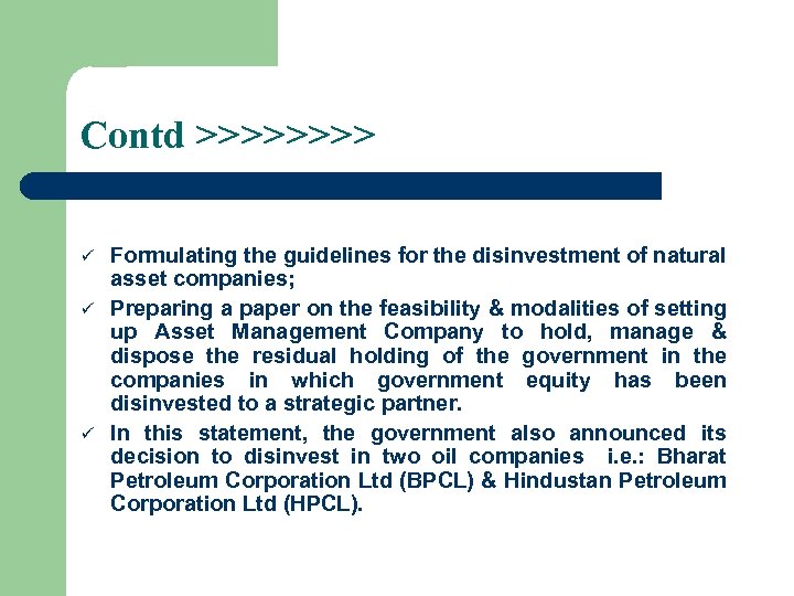 Contd >>>> ü ü ü Formulating the guidelines for the disinvestment of natural asset