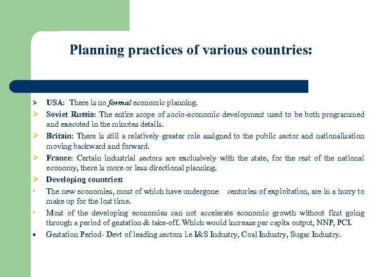 Planning practices of various countries: Ø Ø Ø • • USA: There is no