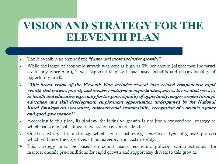 VISION AND STRATEGY FOR THE ELEVENTH PLAN Ø Ø Ø The Eleventh plan emphasized