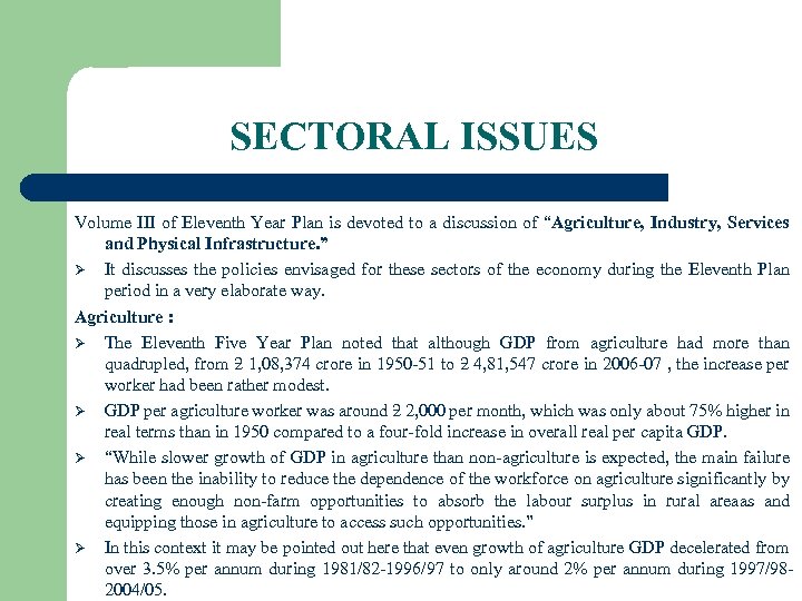 SECTORAL ISSUES Volume III of Eleventh Year Plan is devoted to a discussion of