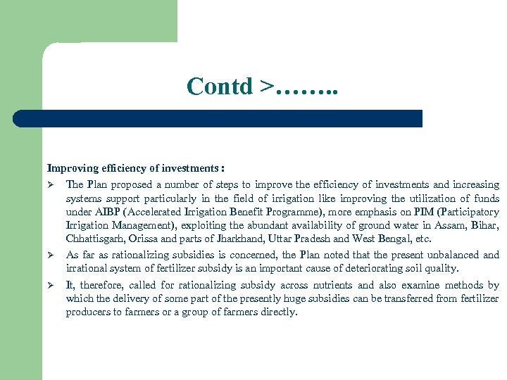 Contd >……. . Improving efficiency of investments : Ø The Plan proposed a number