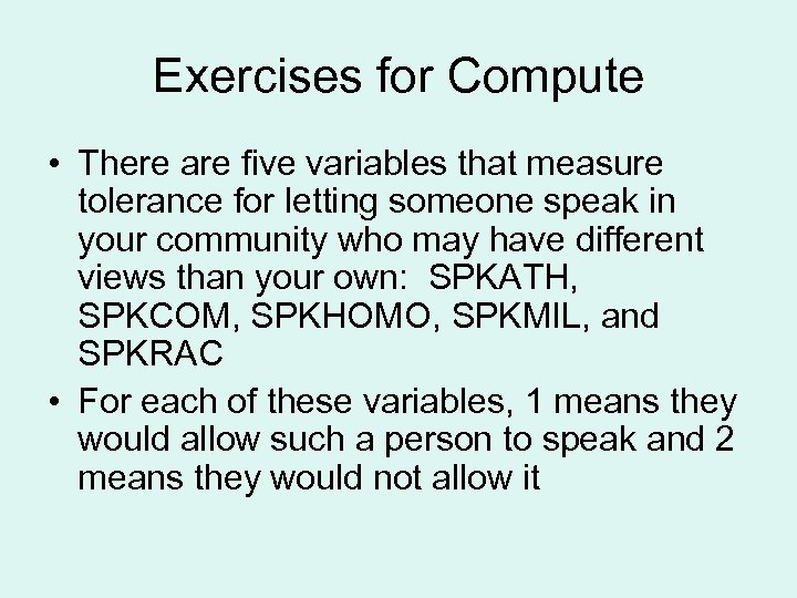 Exercises for Compute • There are five variables that measure tolerance for letting someone