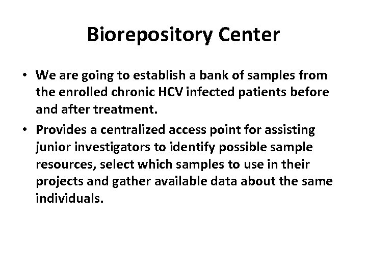 Biorepository Center • We are going to establish a bank of samples from the