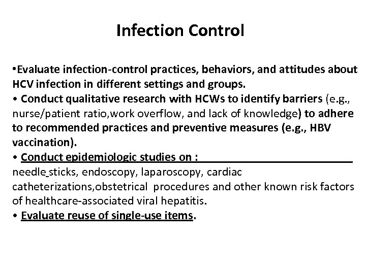 Infection Control • Evaluate infection-control practices, behaviors, and attitudes about HCV infection in different