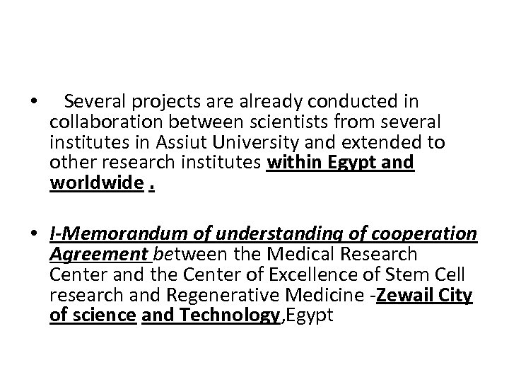  • Several projects are already conducted in collaboration between scientists from several institutes