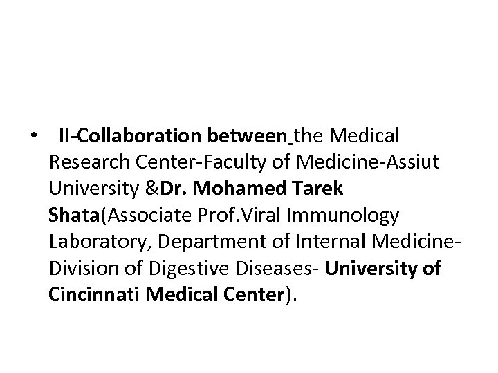  • II-Collaboration between the Medical Research Center-Faculty of Medicine-Assiut University &Dr. Mohamed Tarek