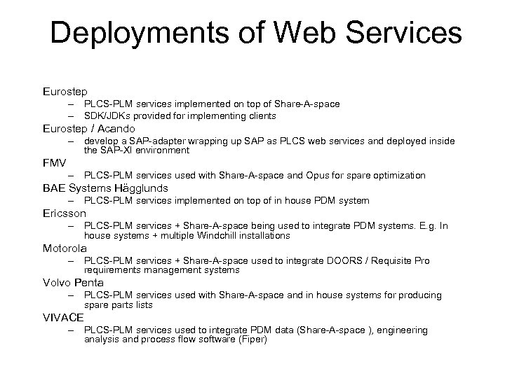 Deployments of Web Services Eurostep – PLCS-PLM services implemented on top of Share-A-space –