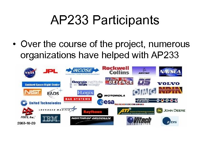 AP 233 Participants • Over the course of the project, numerous organizations have helped