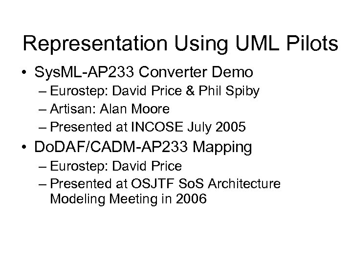 Representation Using UML Pilots • Sys. ML-AP 233 Converter Demo – Eurostep: David Price