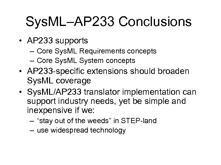 Sys. ML–AP 233 Conclusions • AP 233 supports – Core Sys. ML Requirements concepts