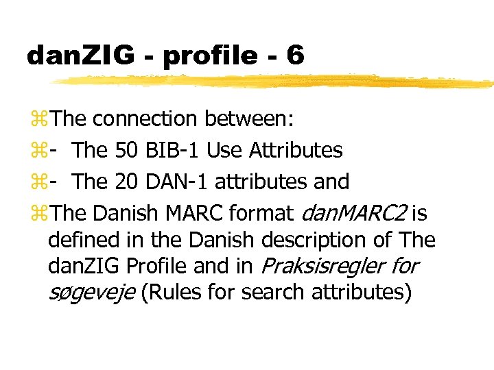 dan. ZIG - profile - 6 z. The connection between: z- The 50 BIB-1