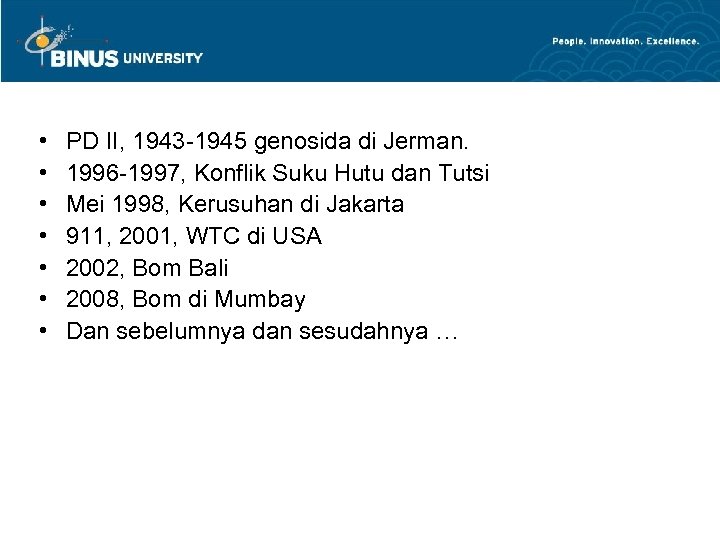  • • PD II, 1943 -1945 genosida di Jerman. 1996 -1997, Konflik Suku