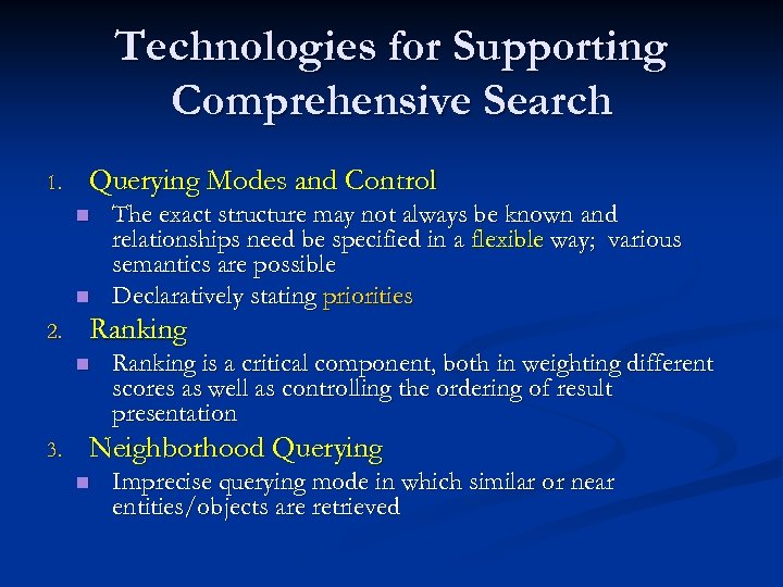 Technologies for Supporting Comprehensive Search 1. Querying Modes and Control n n 2. Ranking