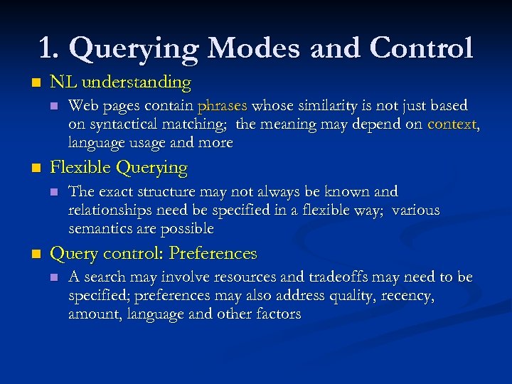 1. Querying Modes and Control n NL understanding n n Flexible Querying n n