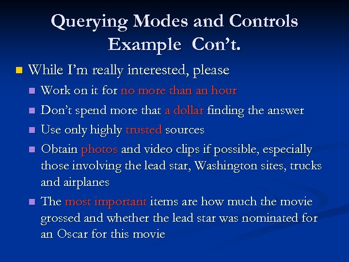 Querying Modes and Controls Example Con’t. n While I’m really interested, please n n