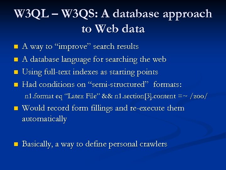 W 3 QL – W 3 QS: A database approach to Web data n
