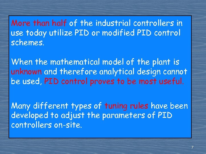 More than half of the industrial controllers in use today utilize PID or modified