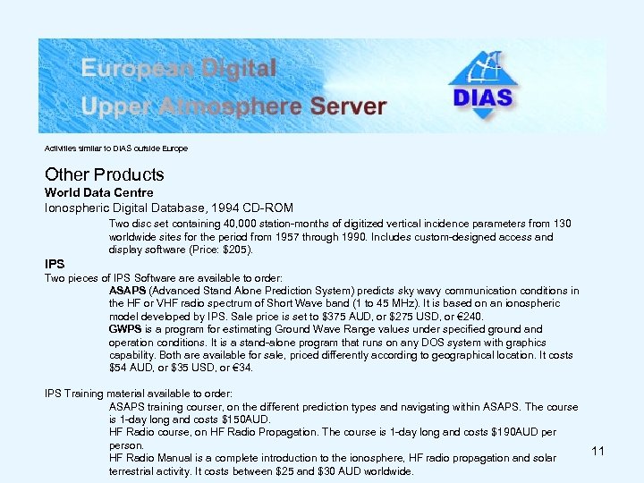 Activities similar to DIAS outside Europe Other Products World Data Centre Ionospheric Digital Database,