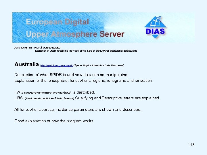 Activities similar to DIAS outside Europe Education of users regarding the need of this