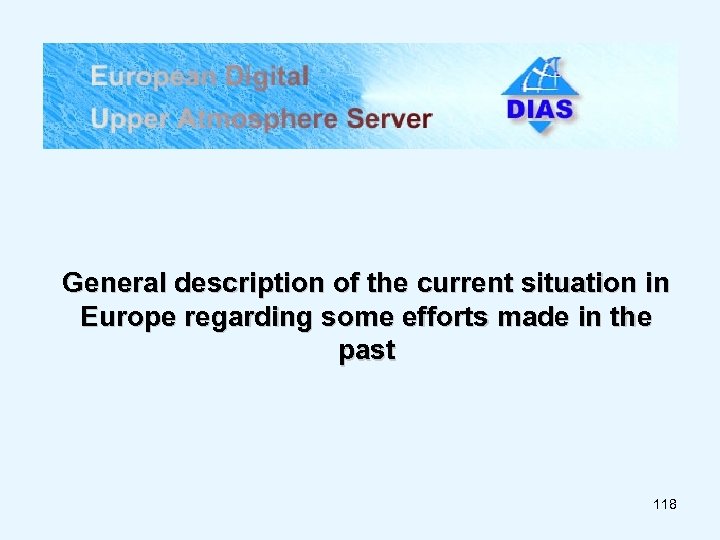 General description of the current situation in Europe regarding some efforts made in the