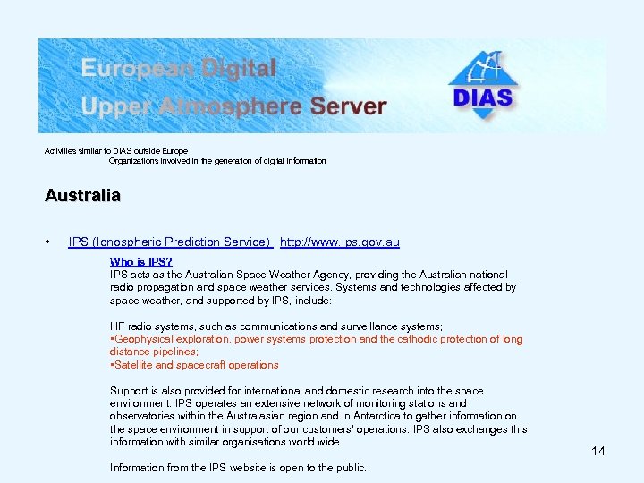Activities similar to DIAS outside Europe Organizations involved in the generation of digital information