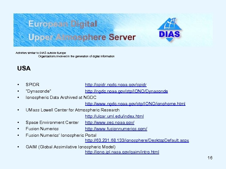 Activities similar to DIAS outside Europe Organizations involved in the generation of digital information