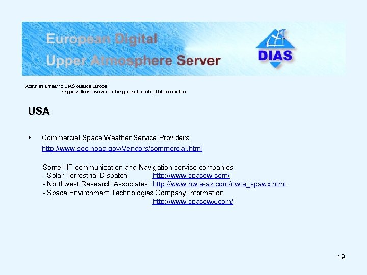 Activities similar to DIAS outside Europe Organizations involved in the generation of digital information