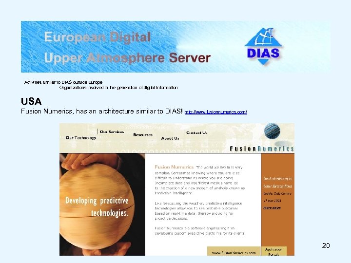 Activities similar to DIAS outside Europe Organizations involved in the generation of digital information