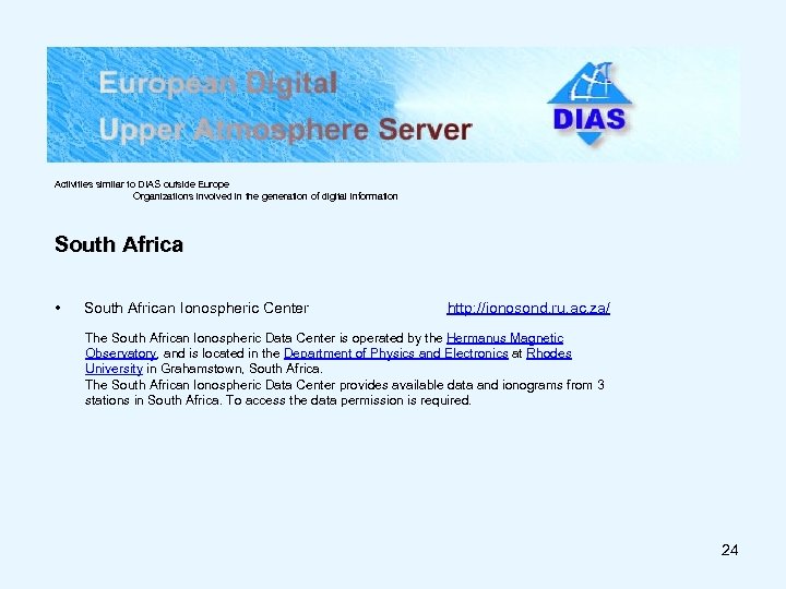 Activities similar to DIAS outside Europe Organizations involved in the generation of digital information