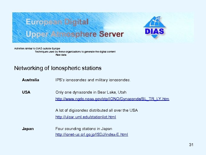 Activities similar to DIAS outside Europe Techniques used by these organizations to generate the