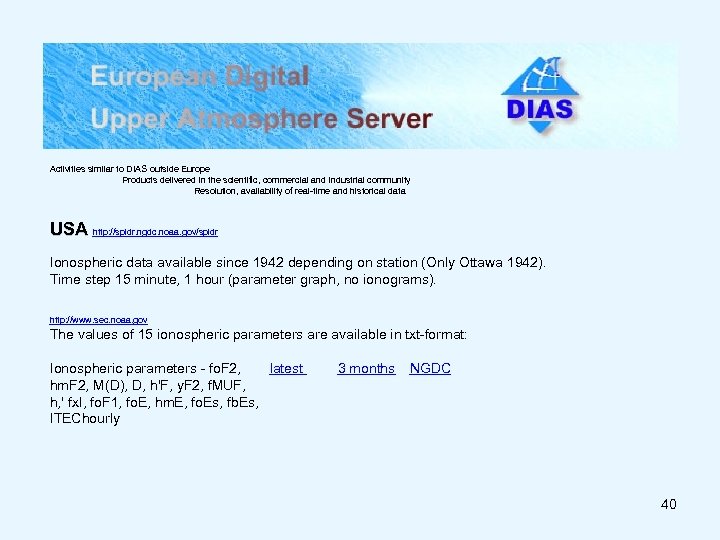 Activities similar to DIAS outside Europe Products delivered in the scientific, commercial and industrial