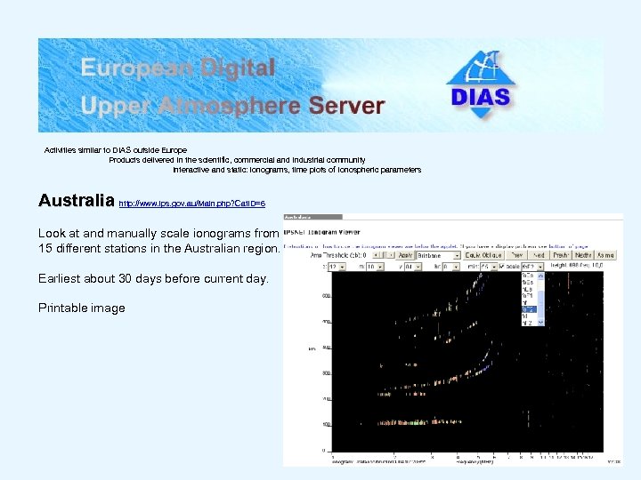  Activities similar to DIAS outside Europe Products delivered in the scientific, commercial and