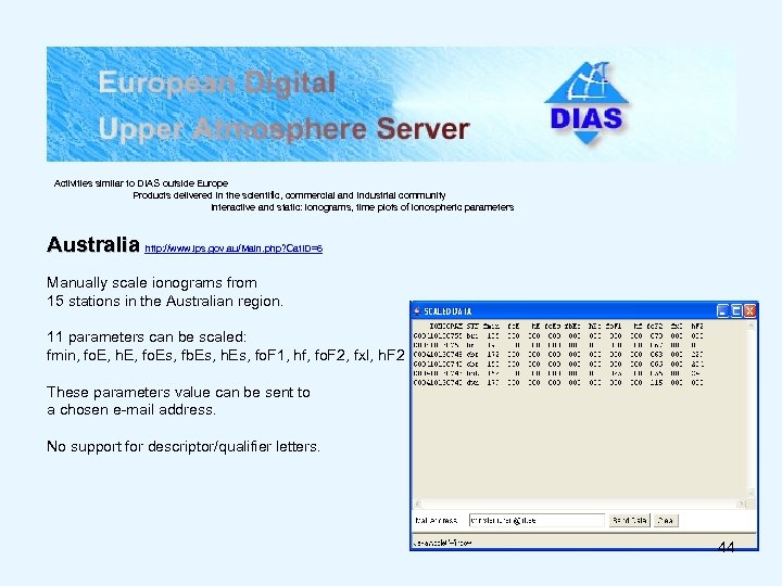 Activities similar to DIAS outside Europe Products delivered in the scientific, commercial and industrial