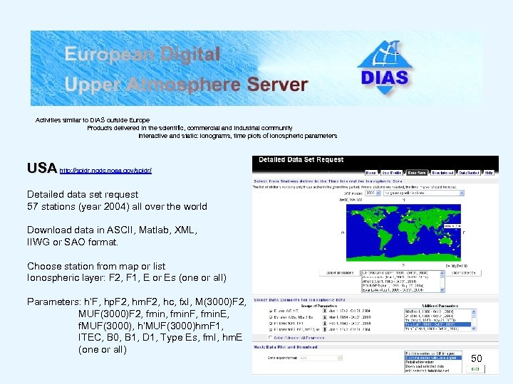 Activities similar to DIAS outside Europe Products delivered in the scientific, commercial and industrial