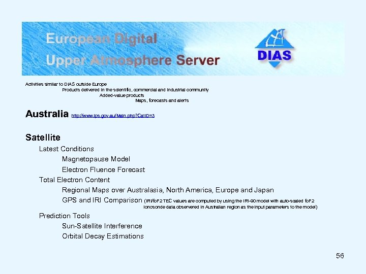 Activities similar to DIAS outside Europe Products delivered in the scientific, commercial and industrial