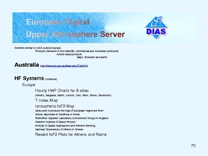 Activities similar to DIAS outside Europe Products delivered in the scientific, commercial and industrial