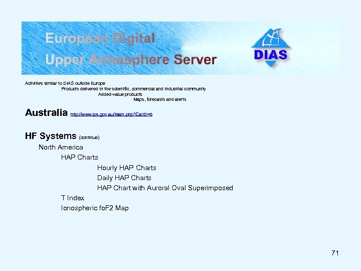 Activities similar to DIAS outside Europe Products delivered in the scientific, commercial and industrial