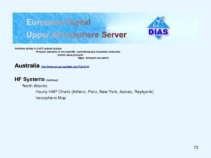 Activities similar to DIAS outside Europe Products delivered in the scientific, commercial and industrial