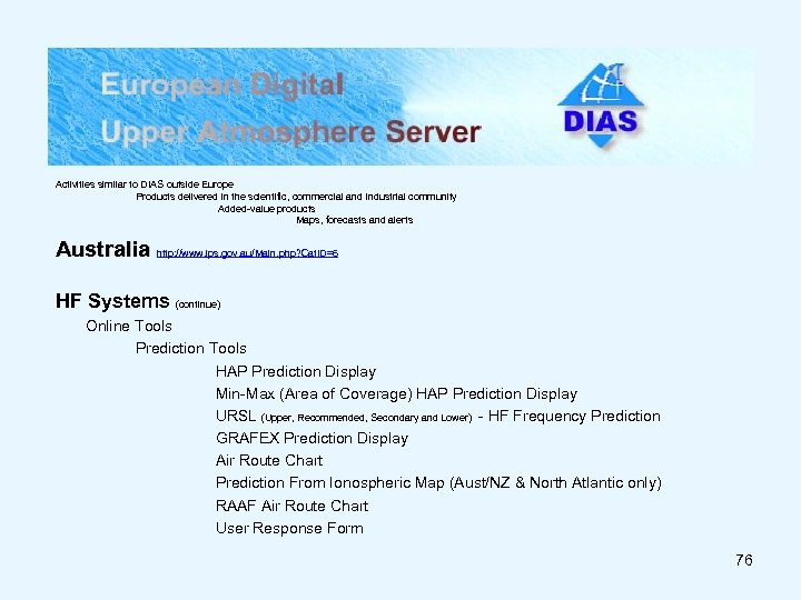 Activities similar to DIAS outside Europe Products delivered in the scientific, commercial and industrial