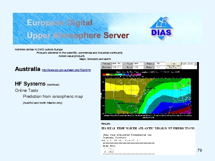Activities similar to DIAS outside Europe Products delivered in the scientific, commercial and industrial