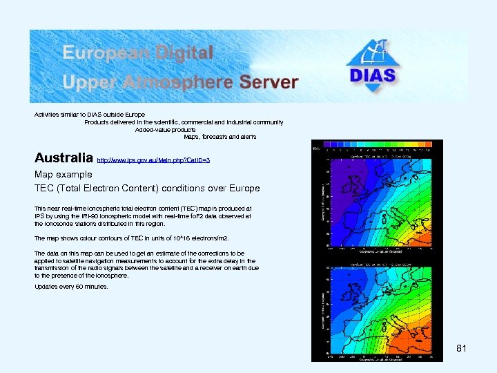 Activities similar to DIAS outside Europe Products delivered in the scientific, commercial and industrial