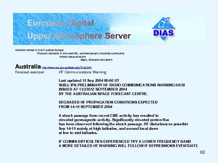 Activities similar to DIAS outside Europe Products delivered in the scientific, commercial and industrial
